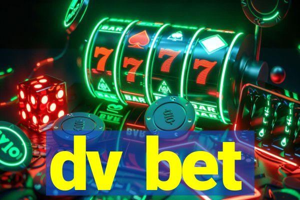 dv bet